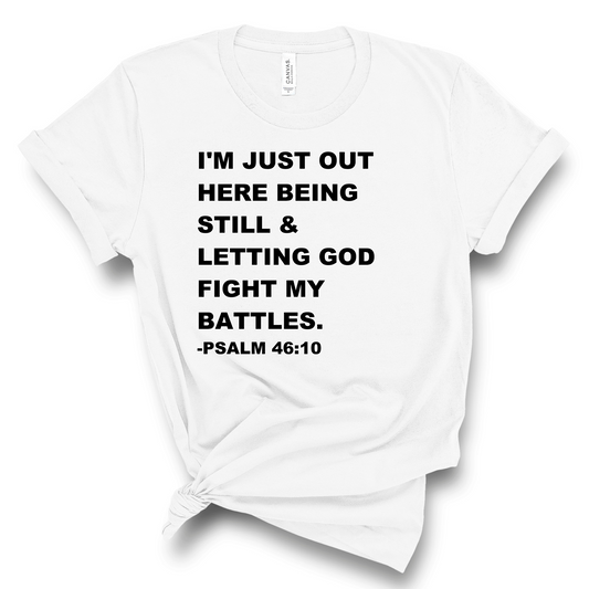 BEING STILL  & LETTING GOD T-SHIRT