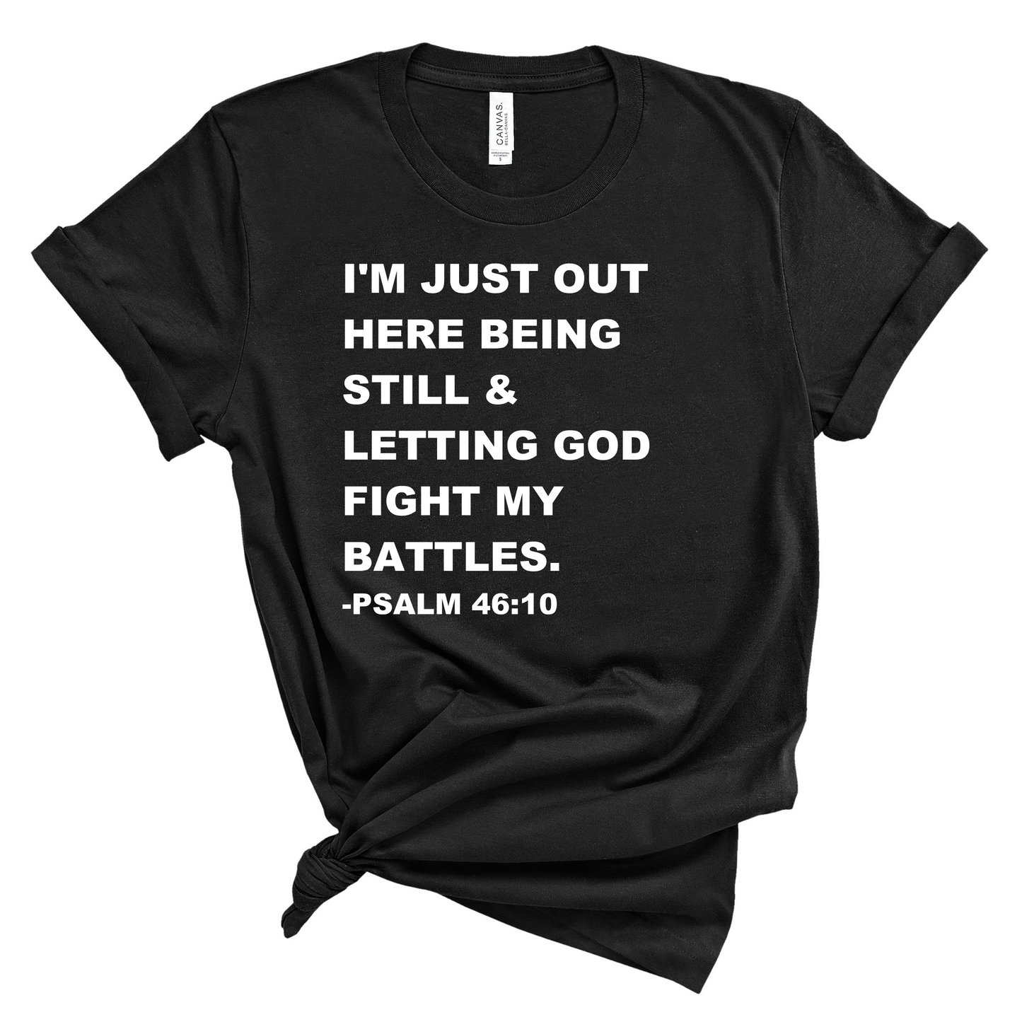 BEING STILL  & LETTING GOD T-SHIRT