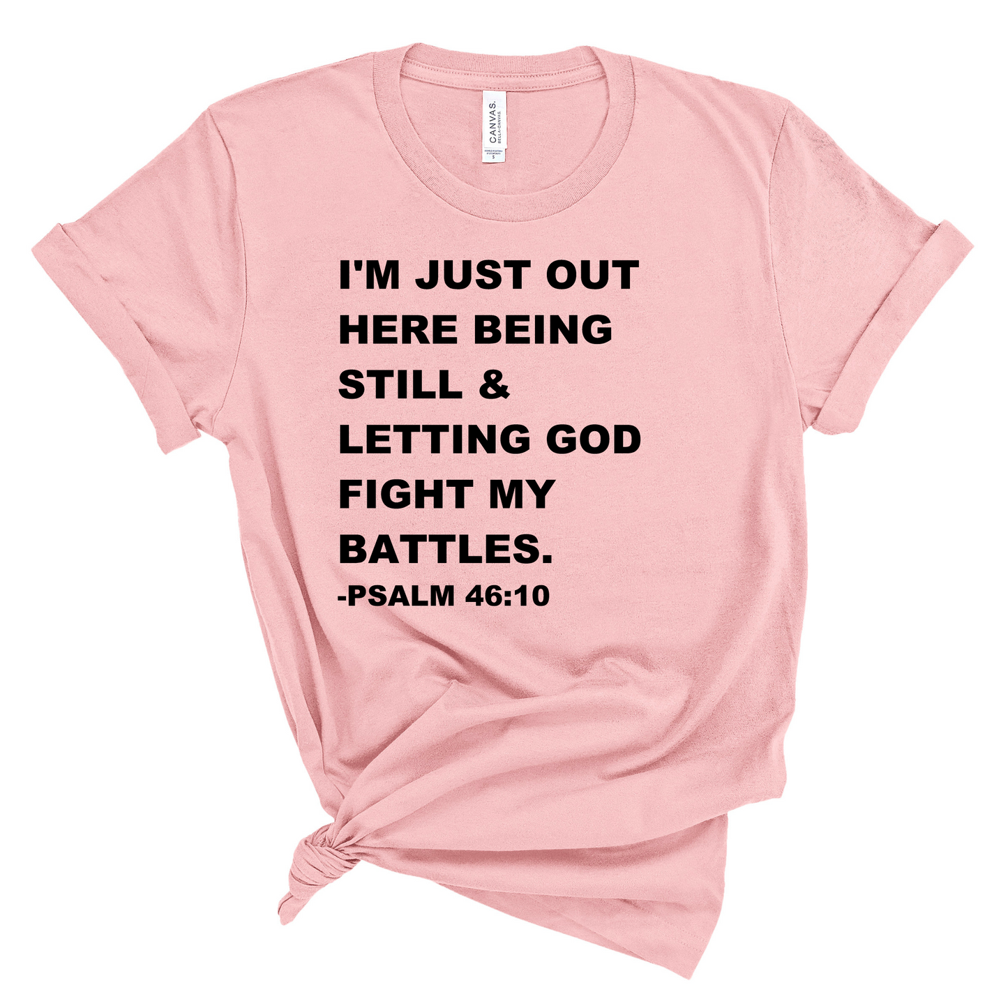 BEING STILL  & LETTING GOD T-SHIRT