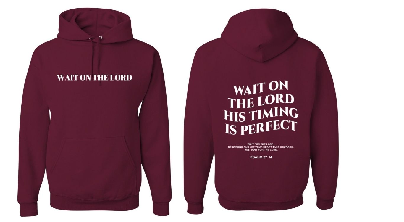 WAIT ON THE LORD HOODIE